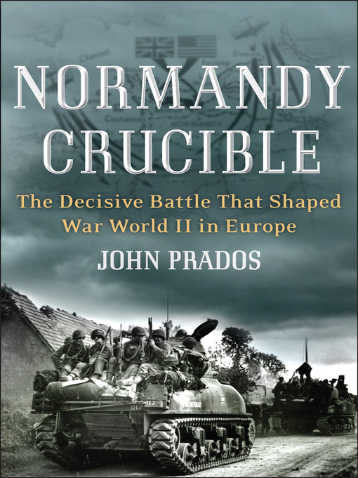 Title details for Normandy Crucible by John Prados - Available